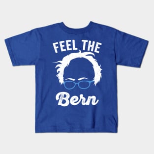 Feel The Bern - Feel The Burn - Bernie Sanders Kids T-Shirt